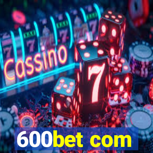 600bet com
